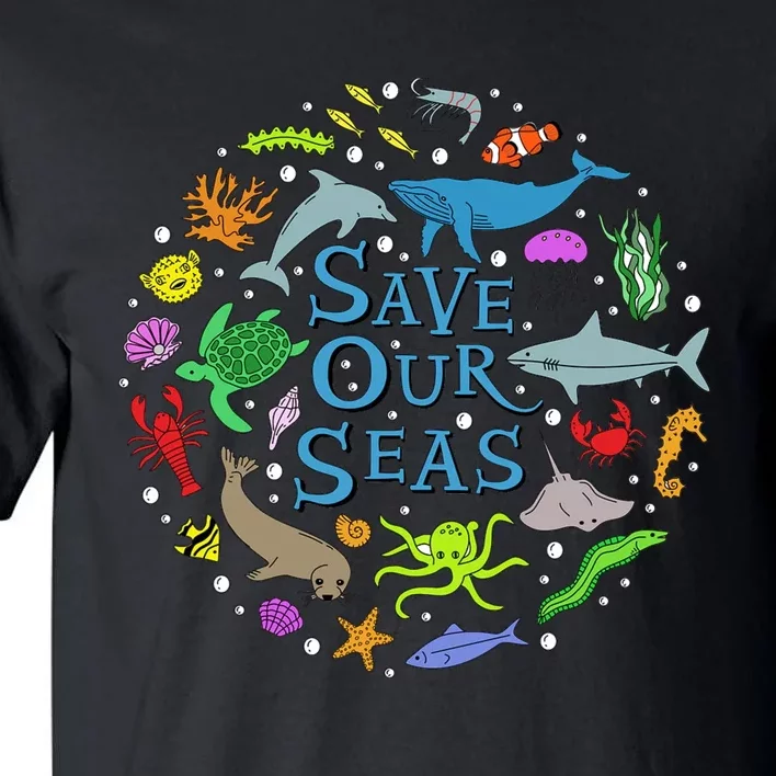 Save Our Oceans Seas Sea Creatures Sea Animals Protect Tall T-Shirt