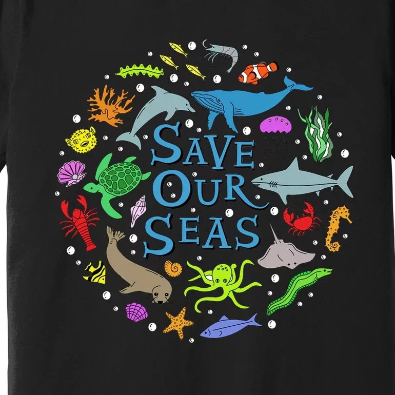 Save Our Oceans Seas Sea Creatures Sea Animals Protect Premium T-Shirt