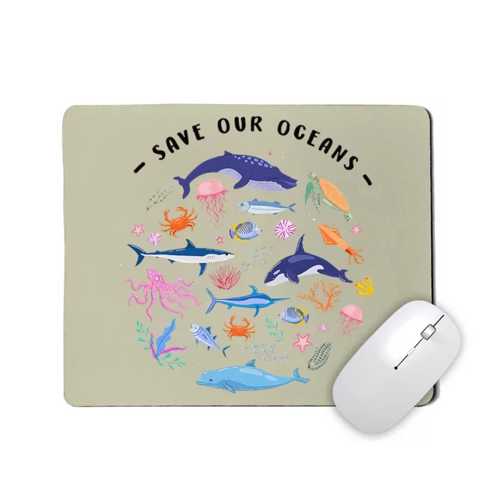 Save Our Oceans Seas Sea Creatures Sea Animals Protect Mousepad