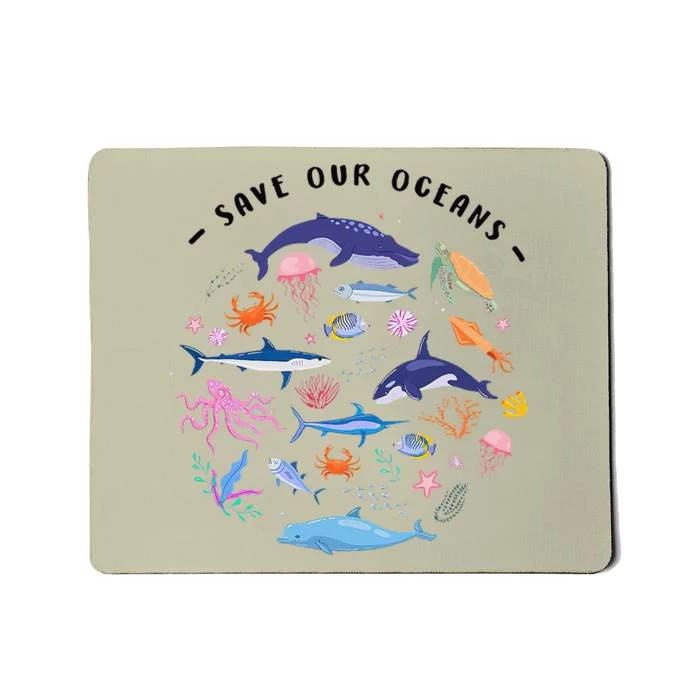 Save Our Oceans Seas Sea Creatures Sea Animals Protect Mousepad