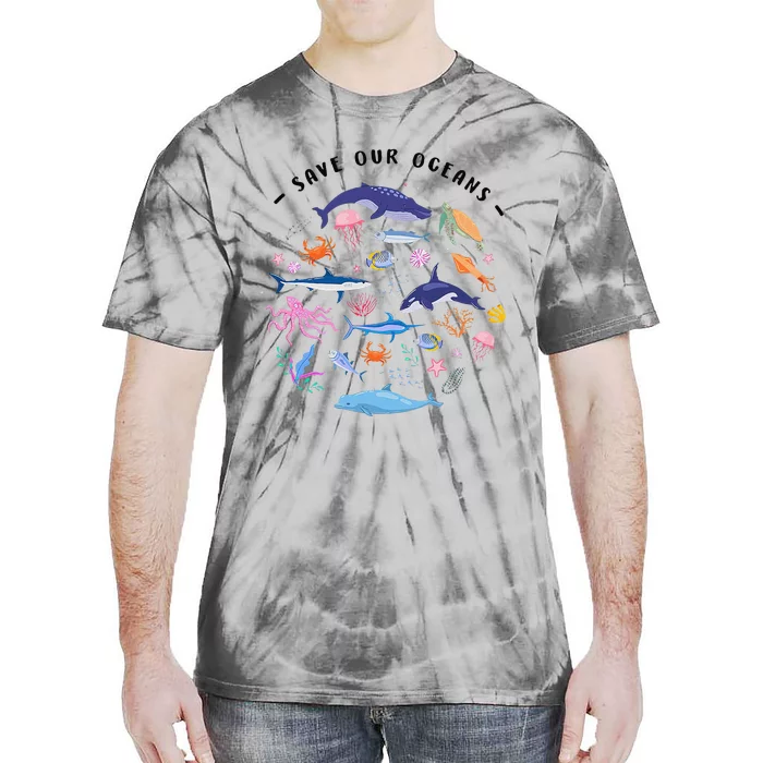 Save Our Oceans Seas Sea Creatures Sea Animals Protect Tie-Dye T-Shirt