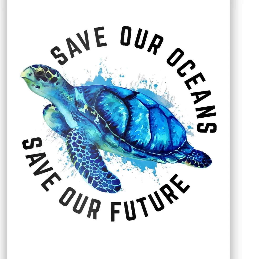 Save Our Oceans Sea Turtle Pro Environment Nature Earth Day Poster