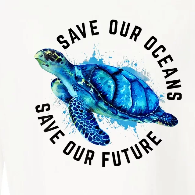 Save Our Oceans Sea Turtle Pro Environment Nature Earth Day Cropped Pullover Crew