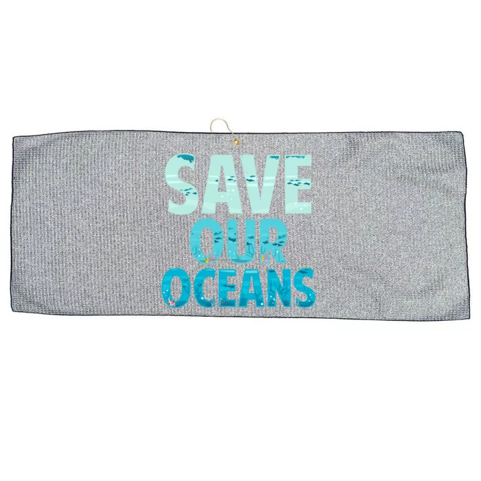 Save Our Oceans Sea Lover Marine Biology The Coral Reef Funny Gift Large Microfiber Waffle Golf Towel