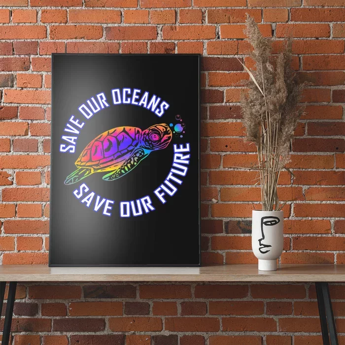 Save Our Oceans Save Our Future Tie Dye Turtle Conservation Poster