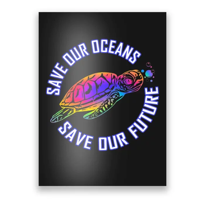 Save Our Oceans Save Our Future Tie Dye Turtle Conservation Poster