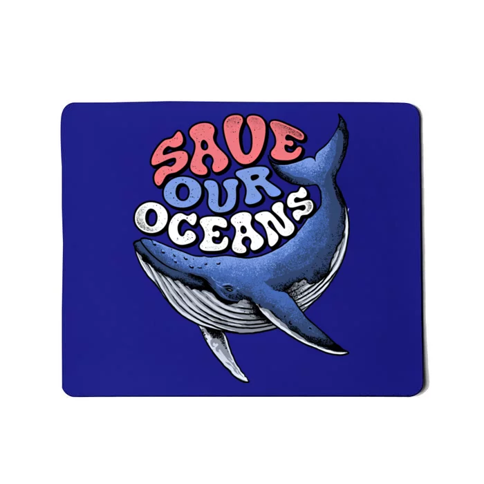 Save Our Oceans Conservation Save The Ocean Blue Whale Gift Mousepad