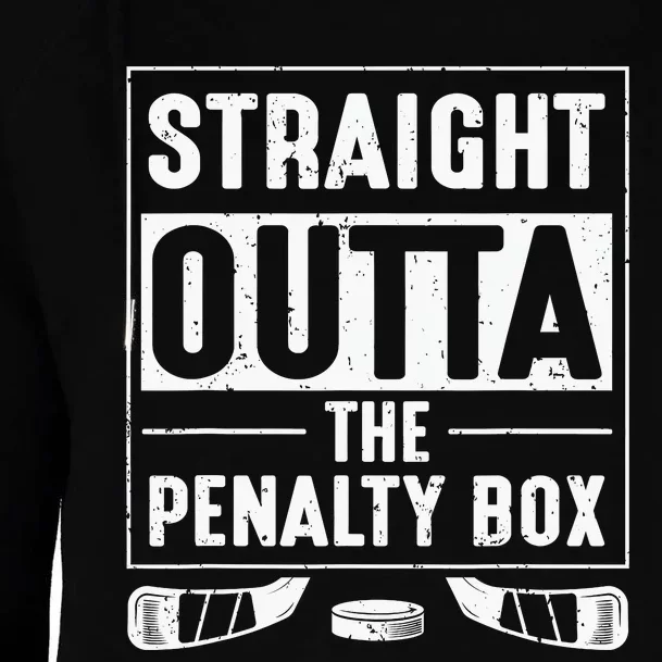 Straight Out Of Penalty Box Ice Hockey Lovers Womens Funnel Neck Pullover Hood