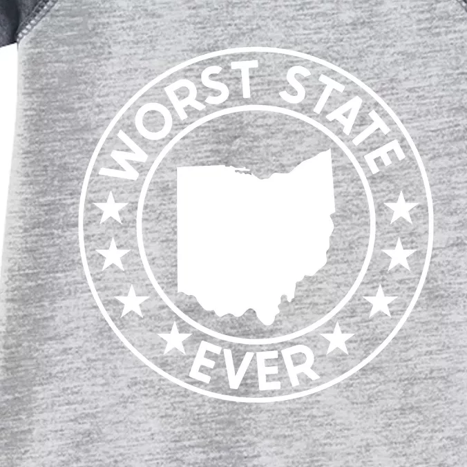 State Of Ohio Home State Lover Worst State Ever Infant Baby Jersey Bodysuit