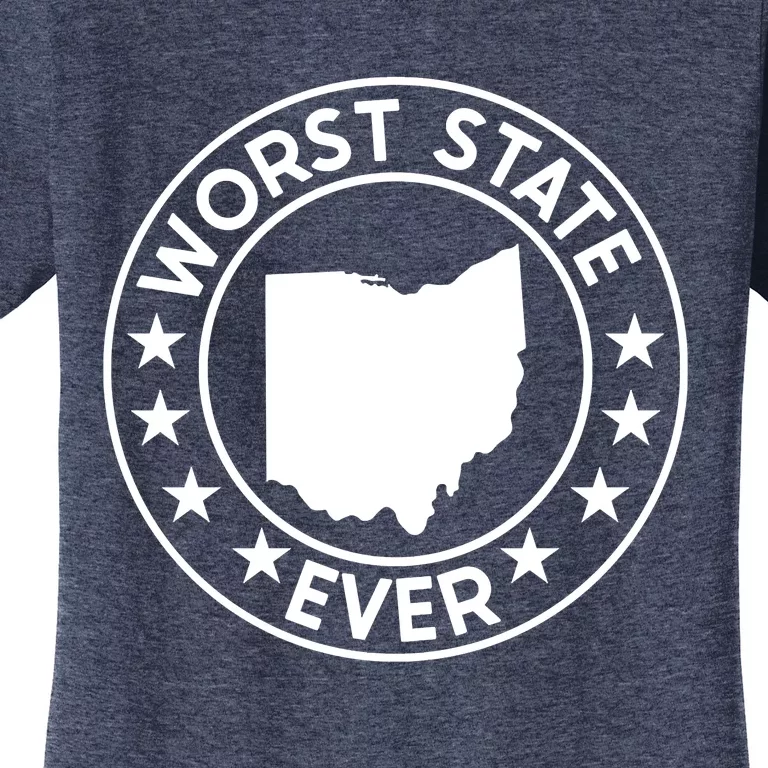 State Of Ohio Home State Lover Worst State Ever Women's T-Shirt