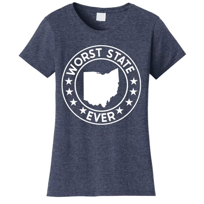 State Of Ohio Home State Lover Worst State Ever Women's T-Shirt