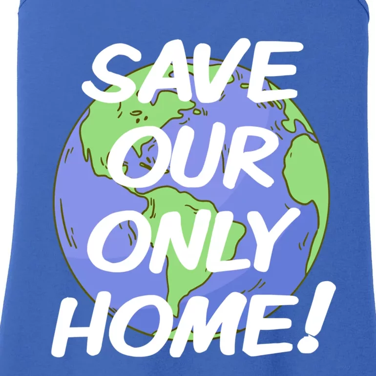 Save Our Only Home Climate Crisis Environt Planet Meaningful Gift Ladies Essential Tank