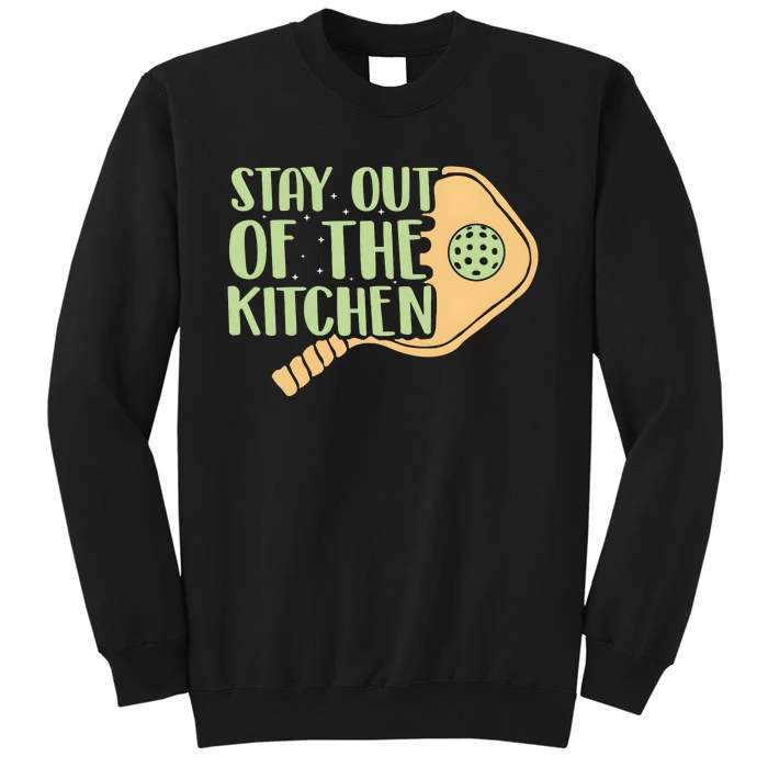 Stay Out Of The Kitchen Funny Pickleball Sweatshirt