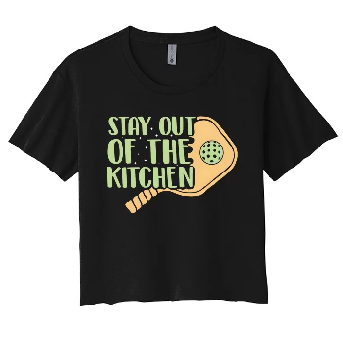 Stay Out Of The Kitchen Funny Pickleball Women's Crop Top Tee