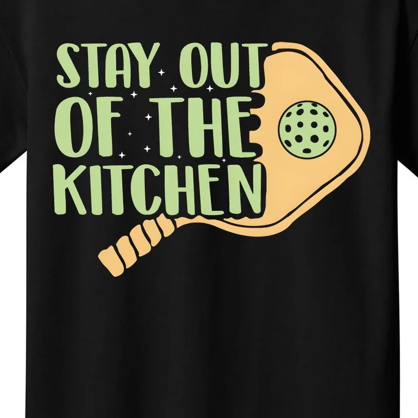 Stay Out Of The Kitchen Funny Pickleball Kids T-Shirt