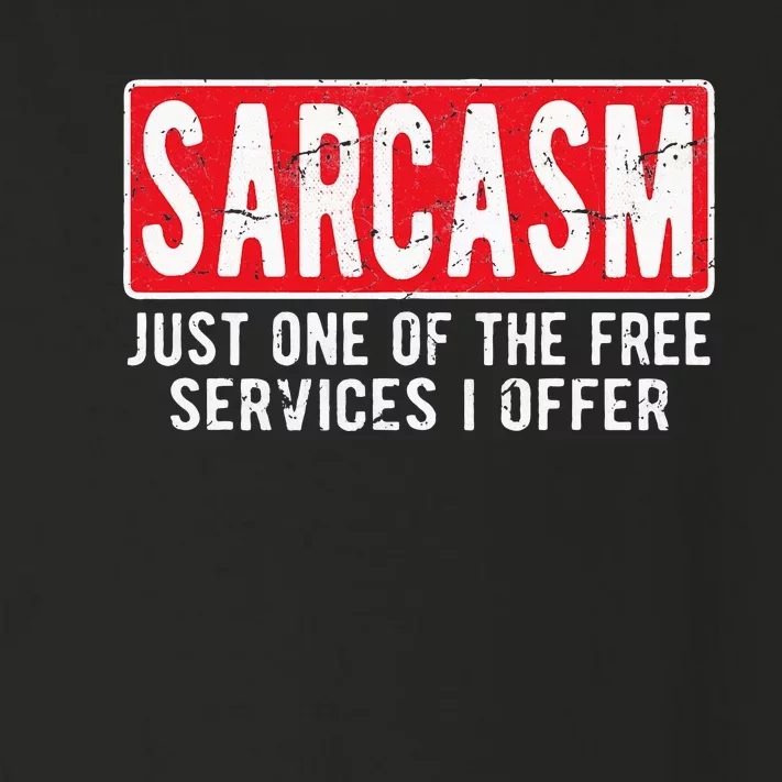 Sarcasm One Of The Free Services I Offer Sarcastic Humor Toddler Long Sleeve Shirt