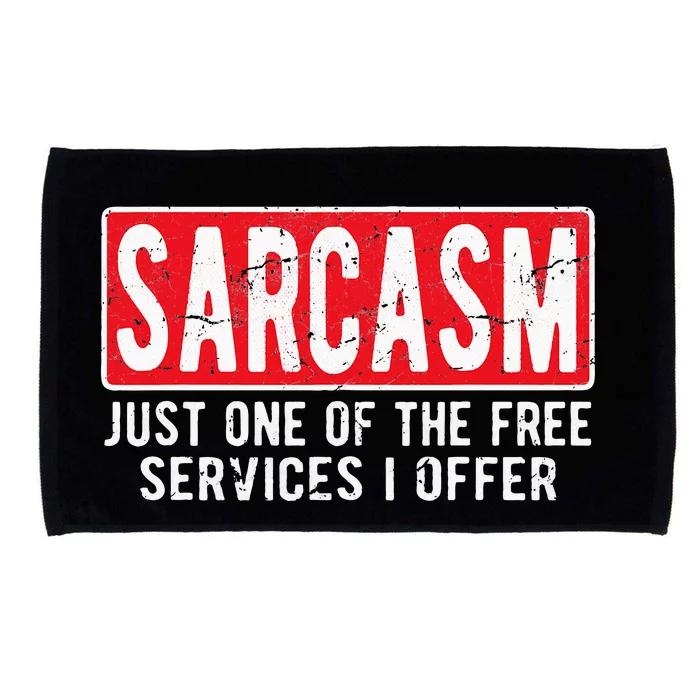 Sarcasm One Of The Free Services I Offer Sarcastic Humor Microfiber Hand Towel