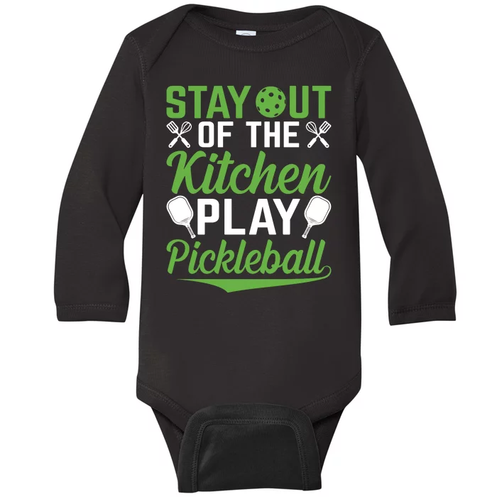 Stay Out Of The Kitchen Play Pickleball Baby Long Sleeve Bodysuit