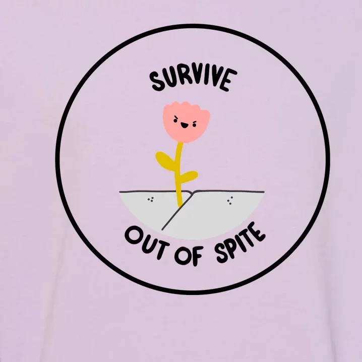 Survive Out Of Spite Garment-Dyed Sweatshirt