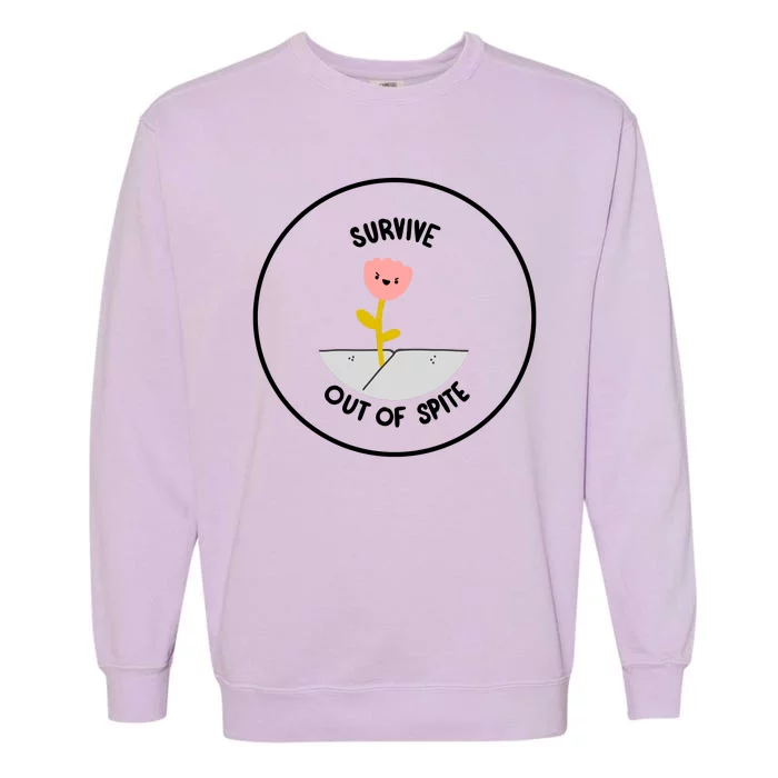 Survive Out Of Spite Garment-Dyed Sweatshirt