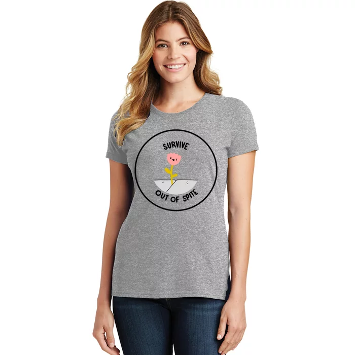 Survive Out Of Spite Women's T-Shirt