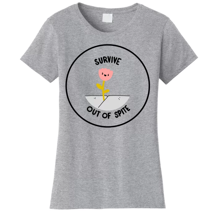 Survive Out Of Spite Women's T-Shirt