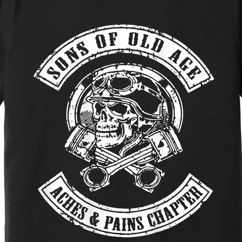 Sons Of Old Age Aches And Pains Chapter Premium T-Shirt