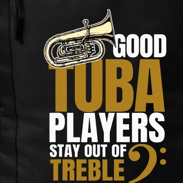 Stay Out Of Treble Tuba Player Brass Instrument Tuba Daily Commute Backpack