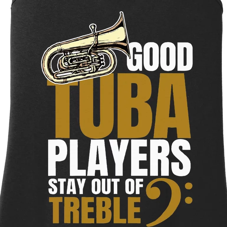 Stay Out Of Treble Tuba Player Brass Instrument Tuba Ladies Essential Tank