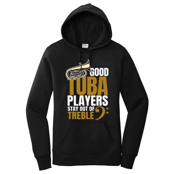 Stay Out Of Treble Tuba Player Brass Instrument Tuba Women's Pullover Hoodie