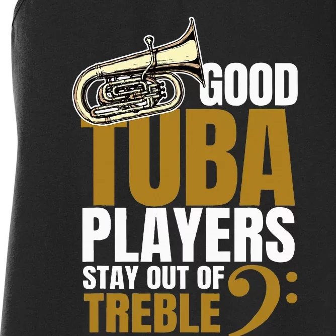 Stay Out Of Treble Tuba Player Brass Instrument Tuba Women's Racerback Tank