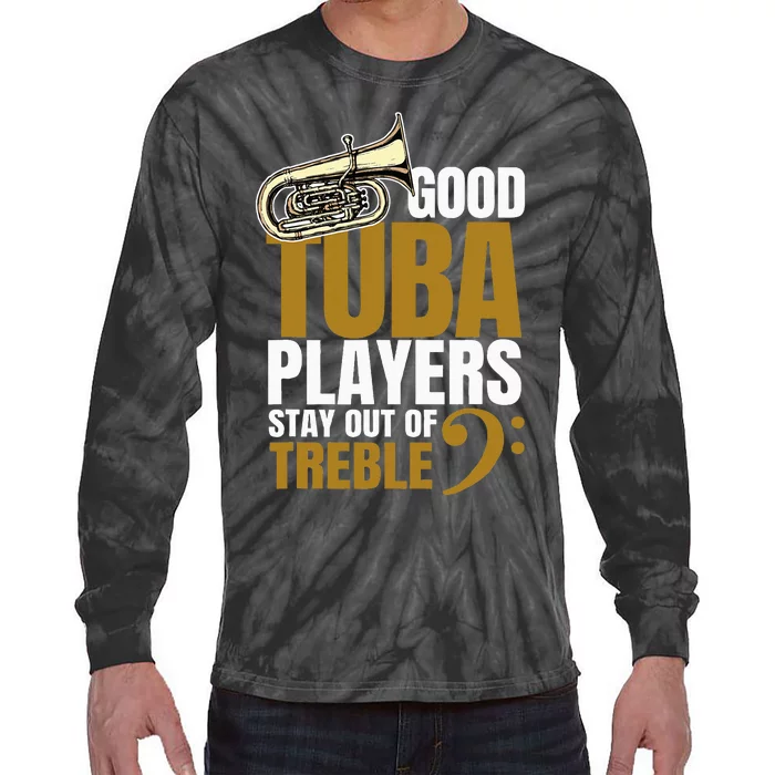 Stay Out Of Treble Tuba Player Brass Instrument Tuba Tie-Dye Long Sleeve Shirt