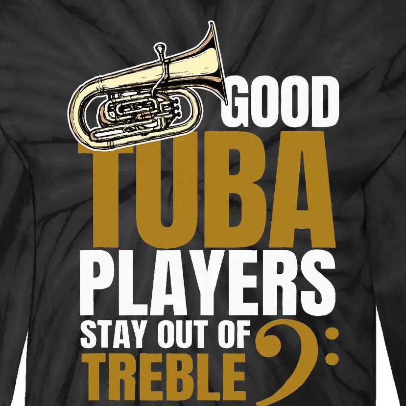 Stay Out Of Treble Tuba Player Brass Instrument Tuba Tie-Dye Long Sleeve Shirt