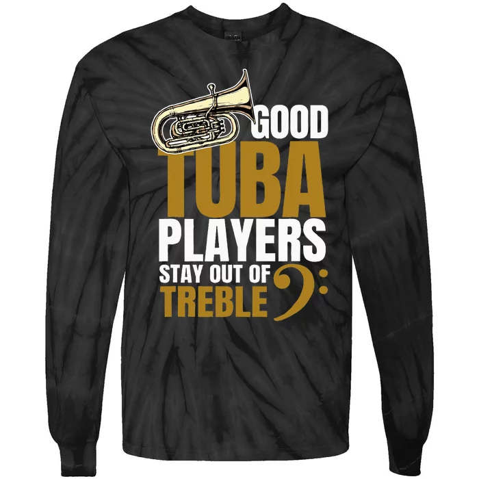 Stay Out Of Treble Tuba Player Brass Instrument Tuba Tie-Dye Long Sleeve Shirt