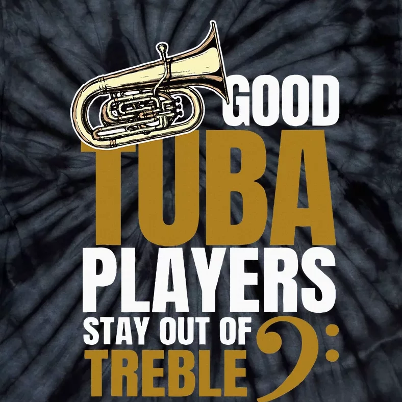 Stay Out Of Treble Tuba Player Brass Instrument Tuba Tie-Dye T-Shirt