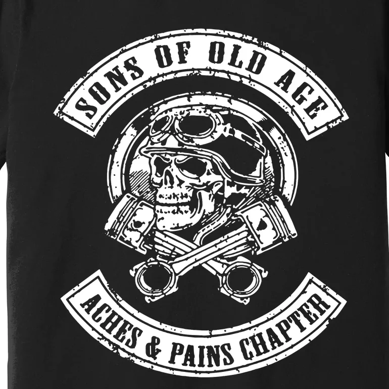 Sons Of Old Age Aches And Pains Chapter Premium T-Shirt