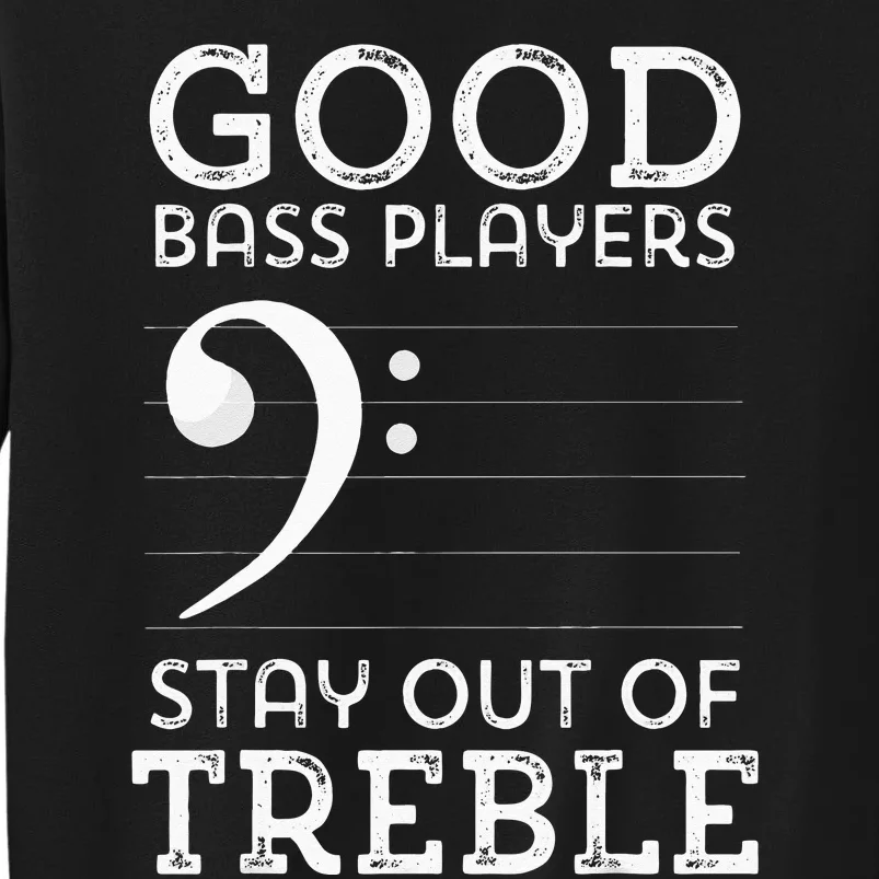 Stay Out Of Treble Funny Bass Player Bassist Music Bass Clef Tall Sweatshirt