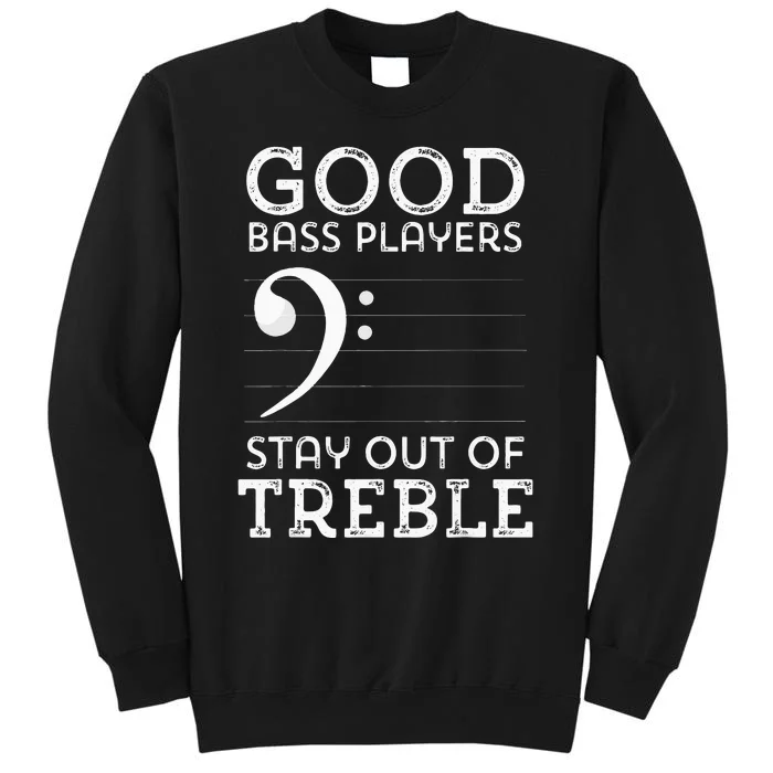 Stay Out Of Treble Funny Bass Player Bassist Music Bass Clef Tall Sweatshirt