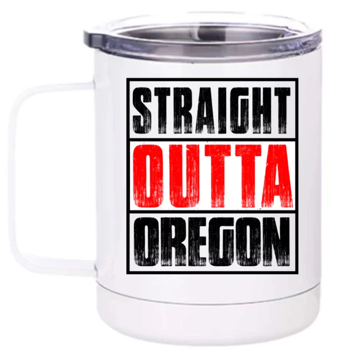 Straight Outta Oregon Front & Back 12oz Stainless Steel Tumbler Cup