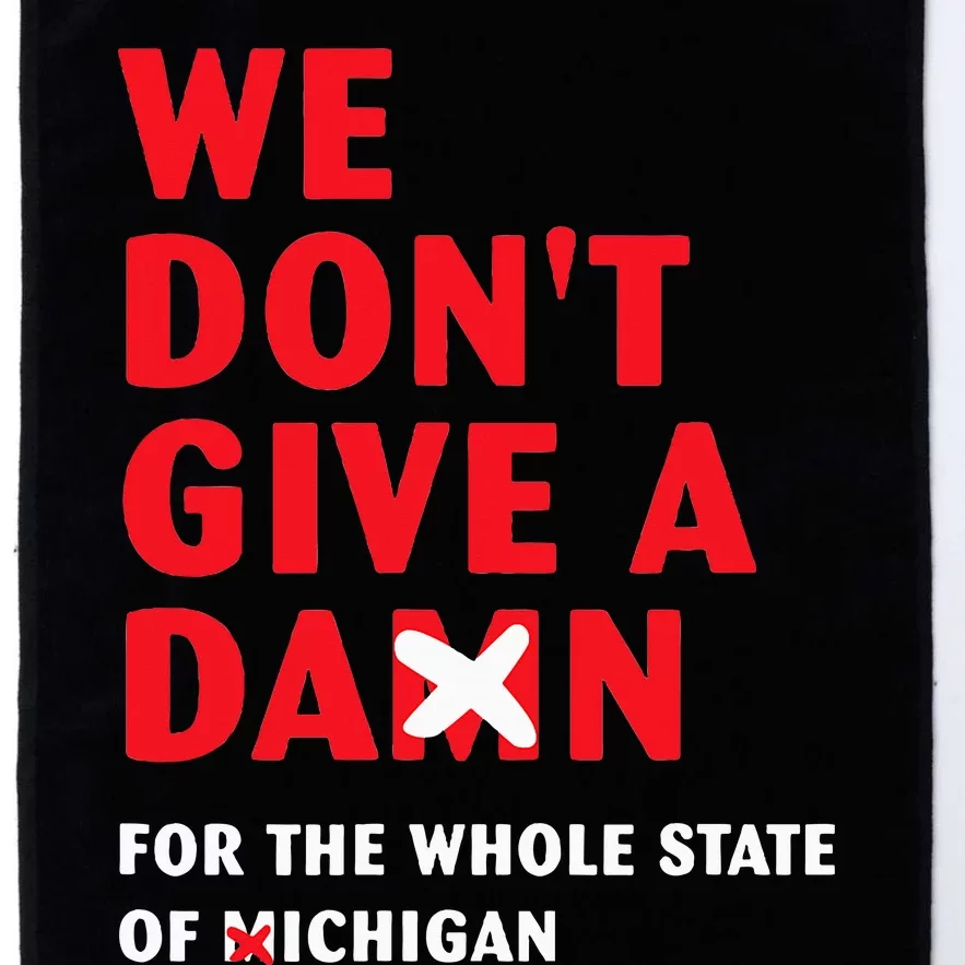 State of Ohio We Don't Give A Damn For Michigan Platinum Collection Golf Towel