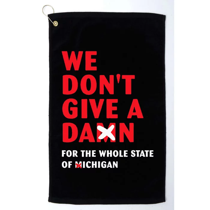 State of Ohio We Don't Give A Damn For Michigan Platinum Collection Golf Towel