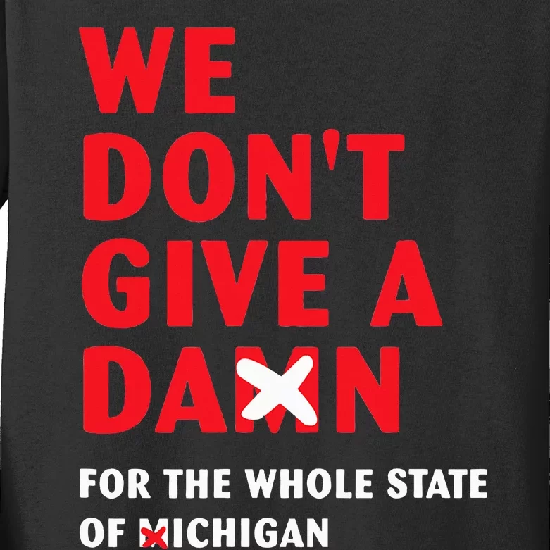 State of Ohio We Don't Give A Damn For Michigan Kids Long Sleeve Shirt