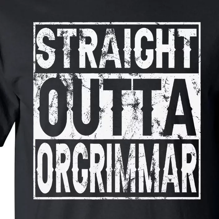 Straight Outta Orgrimmar Horde Gamer Tall T-Shirt