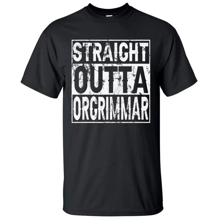 Straight Outta Orgrimmar Horde Gamer Tall T-Shirt