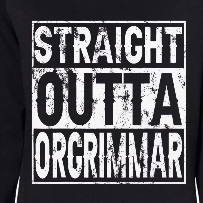 Straight Outta Orgrimmar Horde Gamer Womens California Wash Sweatshirt