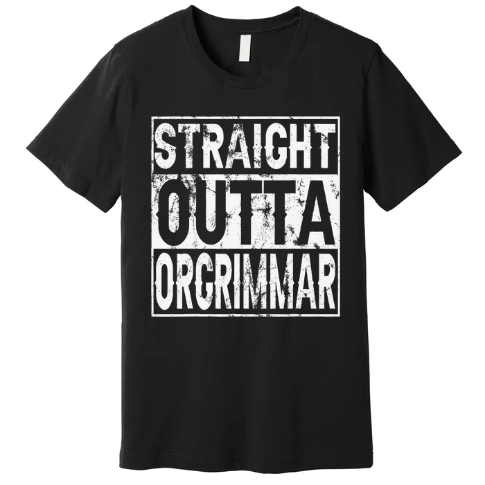 Straight Outta Orgrimmar Horde Gamer Premium T-Shirt