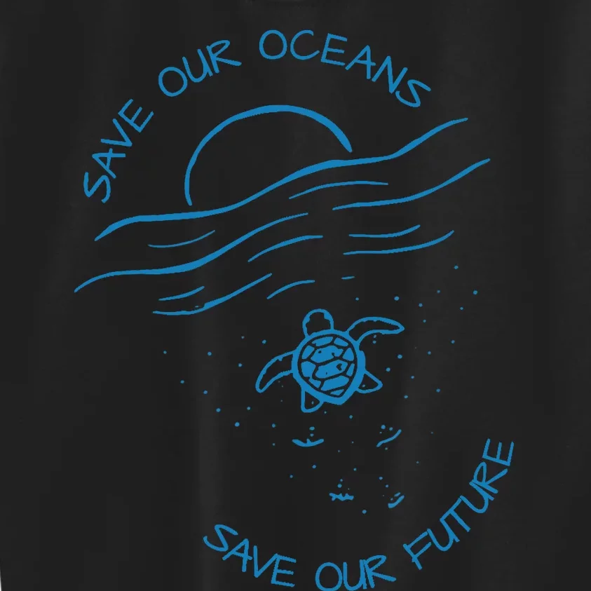 Save Our Oceans Sea Turtle Pro Environment Nature Earth Day Kids Sweatshirt