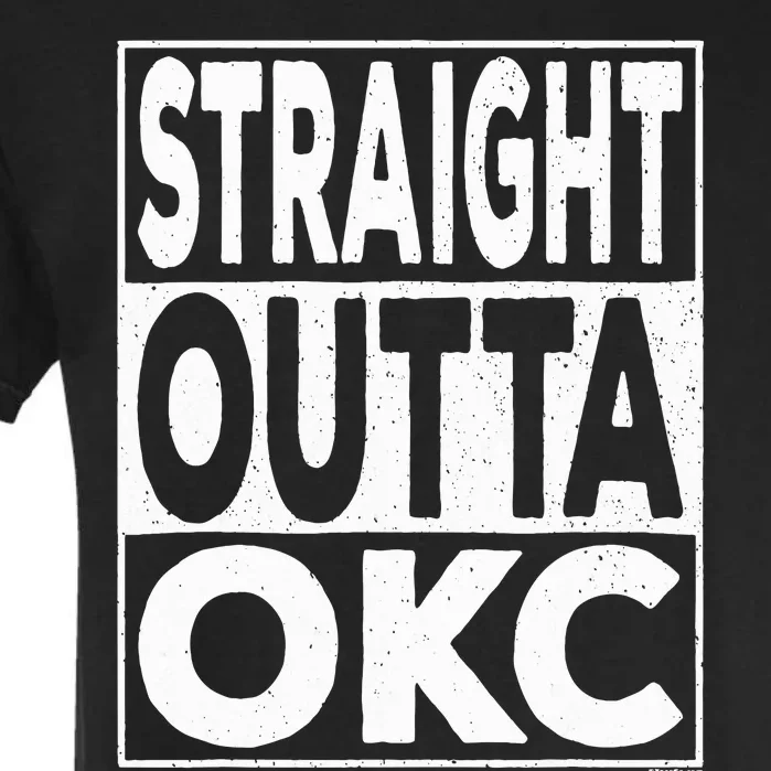 Straight Outta Okc Oklahoma City Garment-Dyed Heavyweight T-Shirt