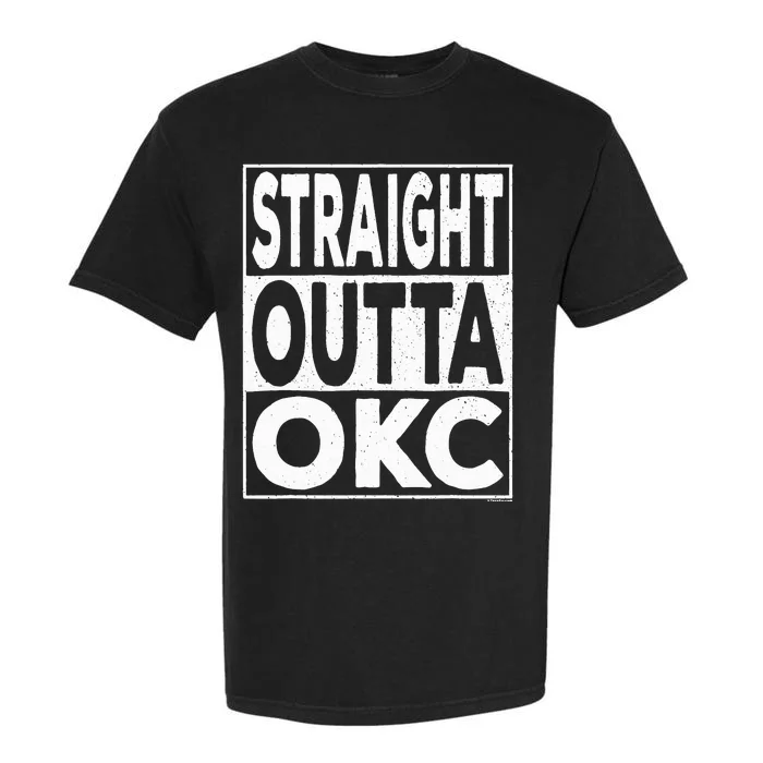 Straight Outta Okc Oklahoma City Garment-Dyed Heavyweight T-Shirt