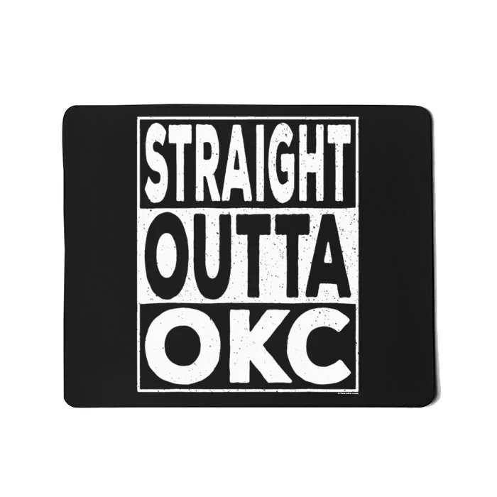 Straight Outta Okc Oklahoma City Mousepad